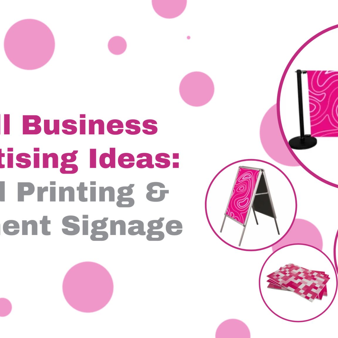 Small Business Advertising Ideas: Board Printing & Pavement Signage, showing different types of printed signage including A-boards and banners.